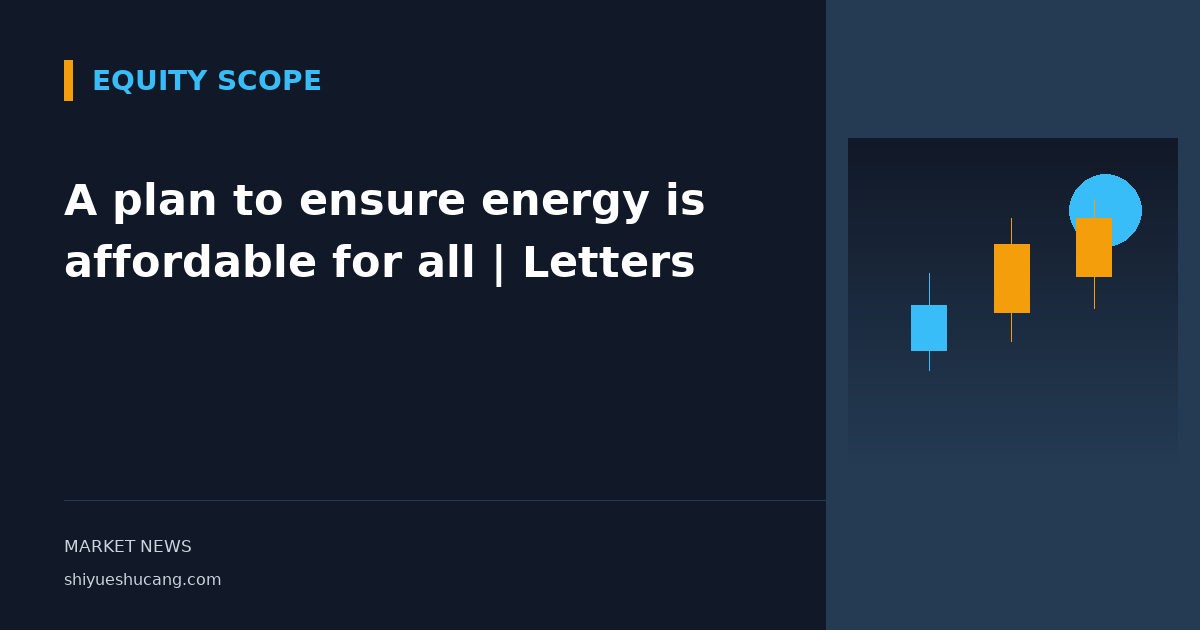 A plan to ensure energy is affordable for all | Letters