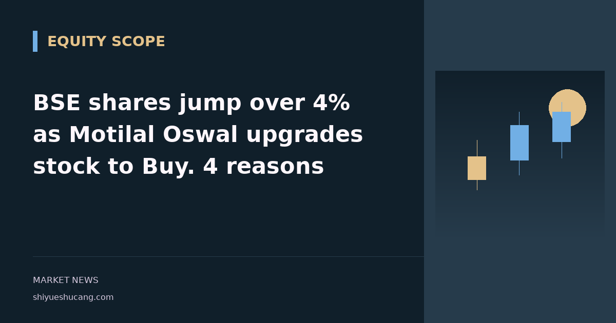 BSE shares jump over 4% as Motilal Oswal upgrades stock to Buy. 4 reasons